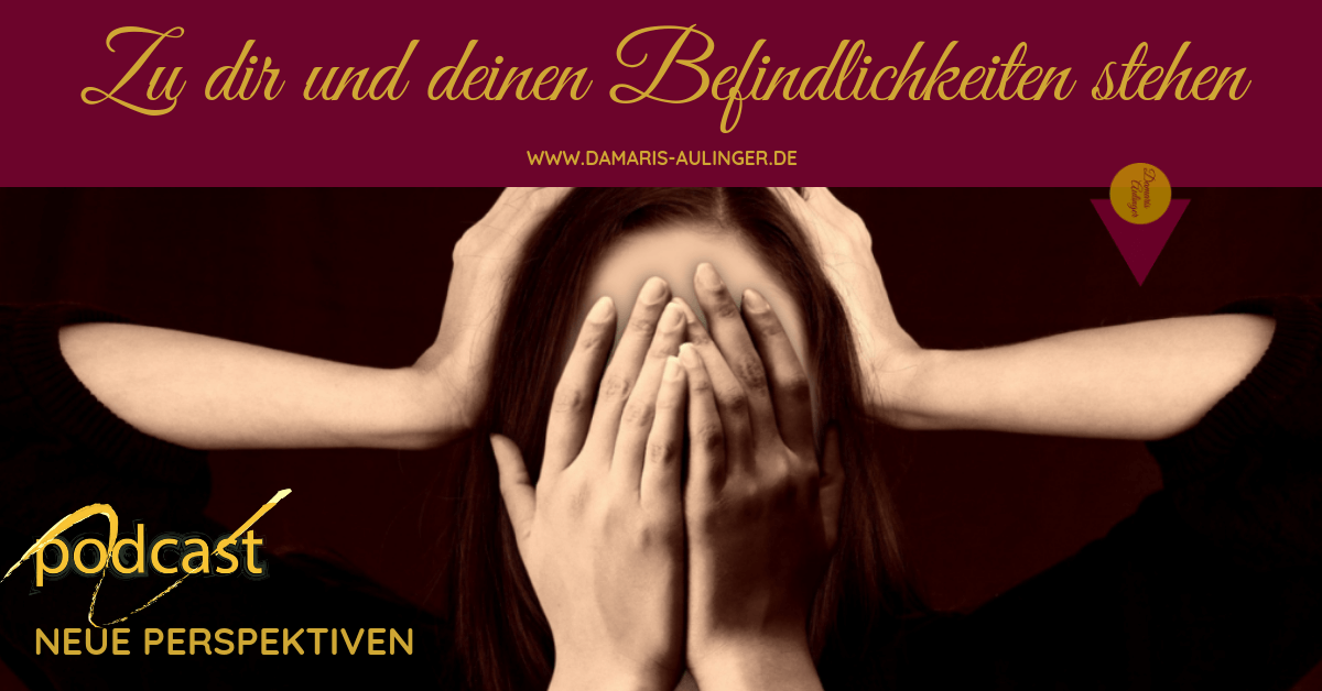 Zu dir und deinen Befindlichkeiten stehen - Podcast